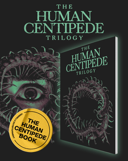 100% Medically Accurate: The Human Centipede Trilogy Collector's Edition