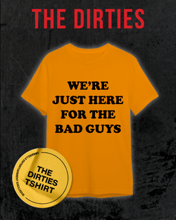 ONLY THE BAD GUYS - The Dirties T-shirt Collector’s Bundle
